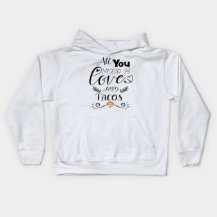 All You Need Is Love and Tacos Cute Funny cute Valentines Day Kids Hoodie